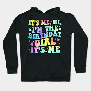 Its Me Hi Im The Birthday Girl Its Me Retro Birthday Party Hoodie